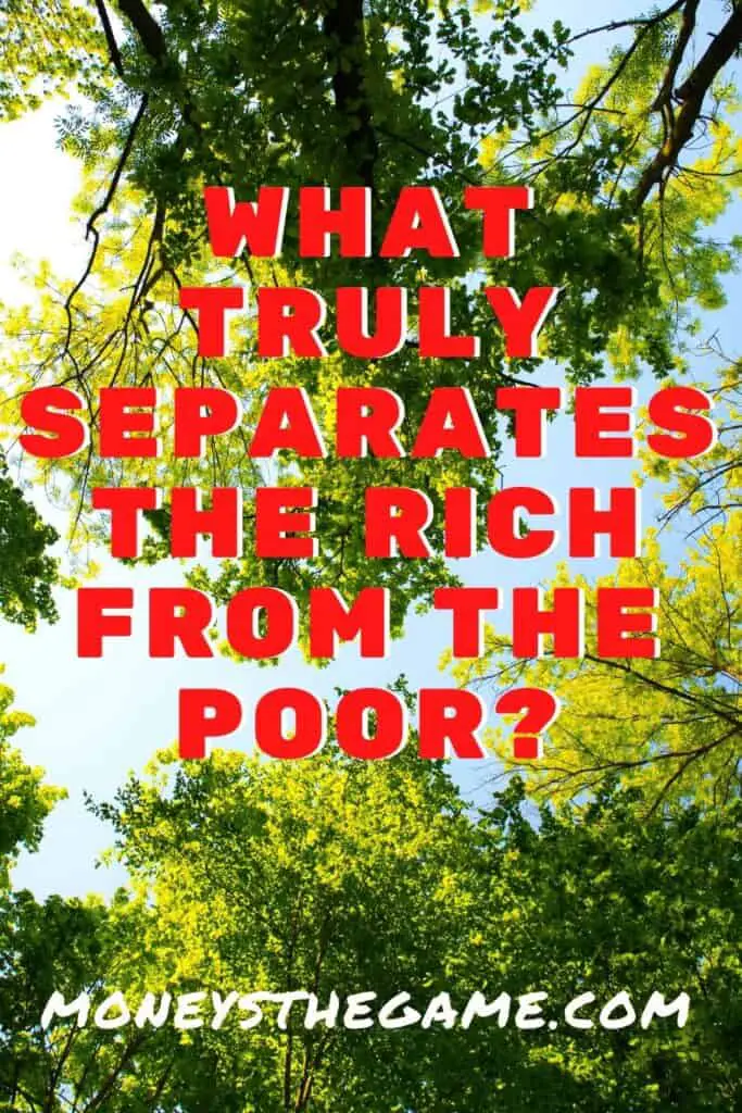 What Truly Separates The Rich From The Poor?