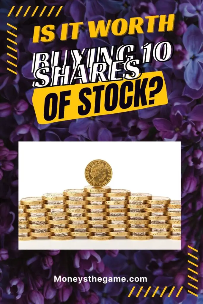 Is it worth buying 10 shares